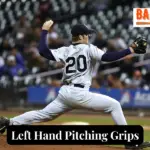Left Hand Pitching Grips: {Curveball, Change Up and More}