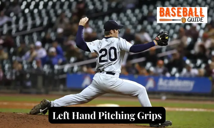 Left Hand Pitching Grips: {Curveball, Change Up and More}