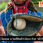 How to Choose a Softball Glove: For All Positions