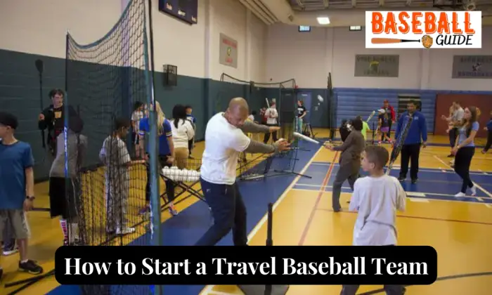 How to Start a Travel Baseball Team