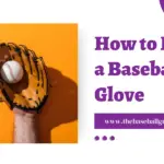 How to Flare a Baseball Glove