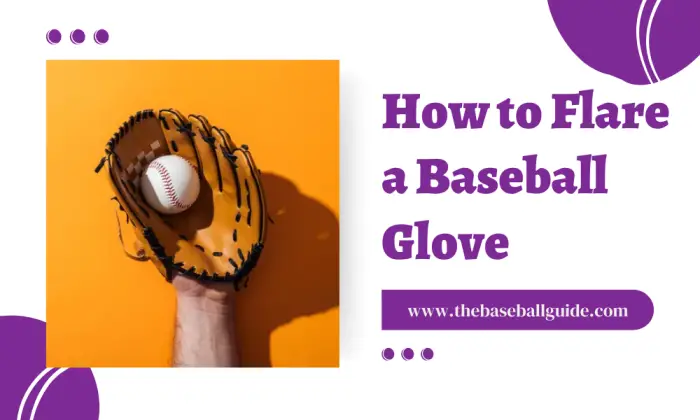 How to Flare a Baseball Glove