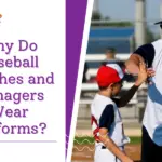 Why Do Baseball Coaches and Managers Wear Uniforms?