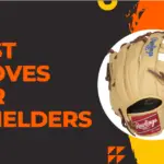 Best Infield Gloves