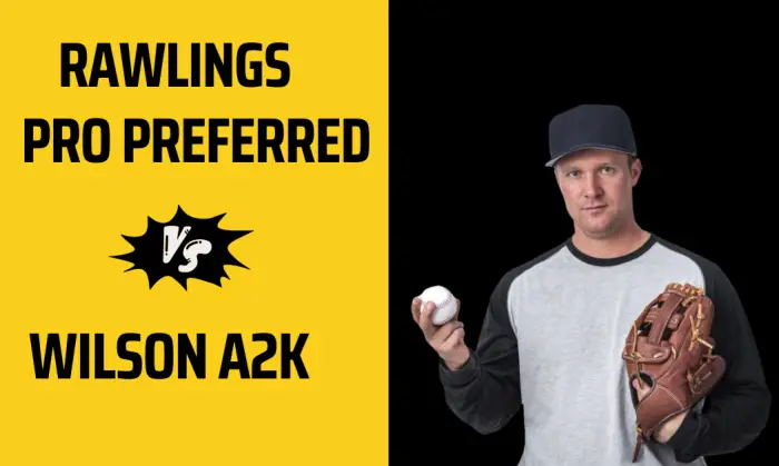 Wilson A2K vs Rawlings Pro Preferred
