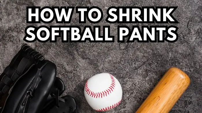 how to shrink softball pants
