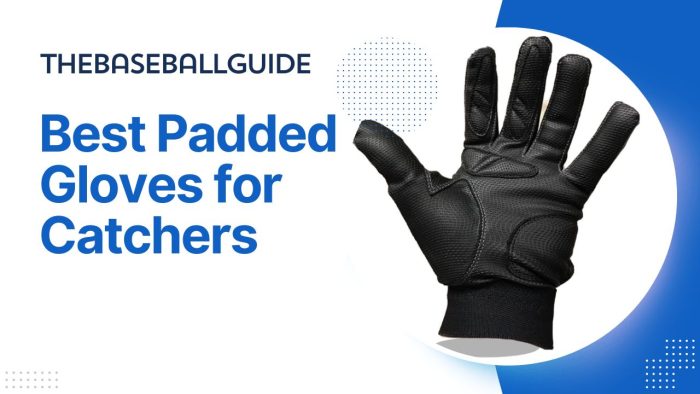 Best Padded Gloves for Catchers